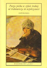 Poezja polska w szkole średniej od średniowiecza do współczesności. Antologia - wybór Anna Rajca, Jerzy Polanicki - ebook