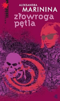 Złowroga pętla - Aleksandra Marinina - ebook + książka