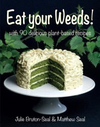 Eat your Weeds! - Julie Bruton-Seal - ebook