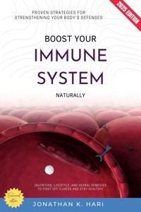 Boost Your Immune System Naturally: - Jonathan K. Hari - ebook