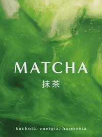 Matcha Kuchnia energia harmonia -  - książka