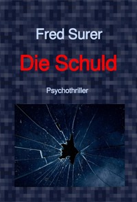 Die Schuld - Fred Surer - ebook