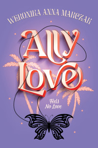 Ally Love Feels No Love. Tom 1 - Weronika Marczak - ebook + audiobook