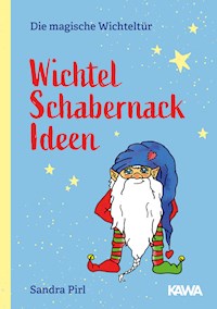 Wichtel Schabernack Ideen - Sandra Pirl - ebook