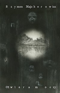 Otwieram oczy - Szymon Majcherowicz - ebook