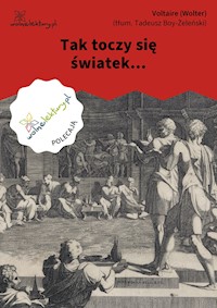 Tak toczy się światek... - Wolter Voltaire - ebook