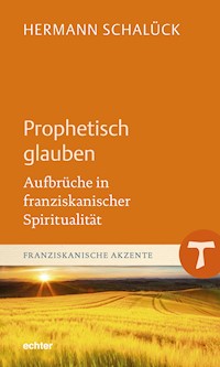 Prophetisch glauben - Hermann Schalück - ebook