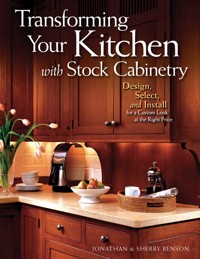 Transforming Your Kitchen with Stock Cabinetry - Jonathan Benson - ebook