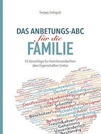Das Anbetungs-ABC für die Familie - Sergey Sologub - ebook