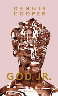 God Jr. - Dennis Cooper - ebook