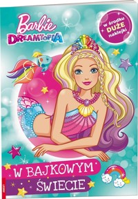 Barbie Dreamtopia W bajkowym Świecie -  - książka