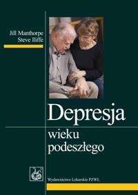 Depresja wieku podeszłego - Manthorpe Jill, Iliffe Steve - książka