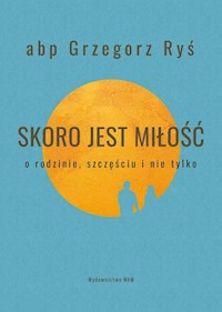 Skoro jest miłość - Grzegorz Ryś - książka