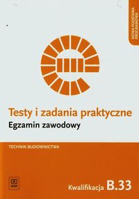 Testy i zadania praktyczne Technik budownictwa Kwalifikacja B.33 - Czechowska Ewa - książka