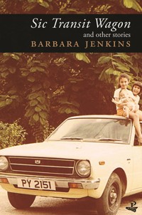 Sic Transit Wagon & Other Stories - Barbara Jenkins - ebook