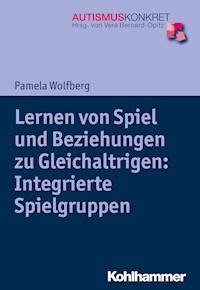 Lernen von Spiel und Beziehungen zu Gleichaltrigen: Integrierte Spielgruppen - Pamela Wolfberg - ebook