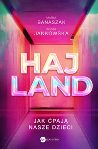 Hajland. Jak ćpają nasze dzieci - Maria Banaszak, Agata Jankowska - książka