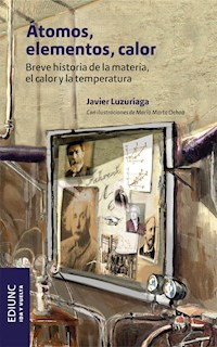 Átomos, elementos, calor - Javier Luzuriaga - ebook