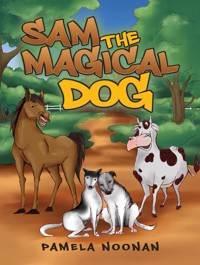 Sam the Magical Dog - Pamela Noonan - ebook