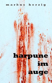 Harpune im Auge - Markus Herzig - ebook