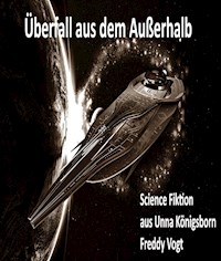 Überfall aus dem Ausserhalb - Freddy Vogt - ebook