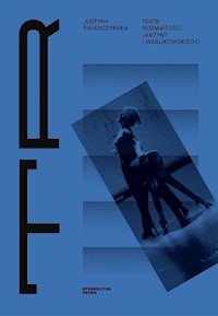 Teatr Rozmaitości Jarzyny i Warlikowskiego - Świerczyńska Justyna - książka