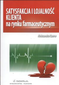 Satysfakcja i lojalność klienta na rynku farmaceutycznym - Czerw Aleksandra - książka