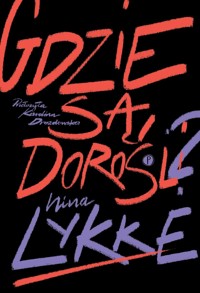 Gdzie są dorośli? - Nina Lykke - ebook + audiobook + książka