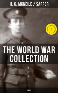 THE WORLD WAR COLLECTION OF H. C. MCNEILE (SAPPER) - H. C. Mcneile - ebook