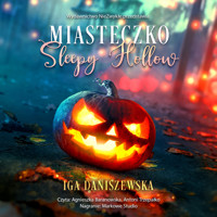Miasteczko Sleepy Hollow - Iga Daniszewska - ebook + audiobook + książka