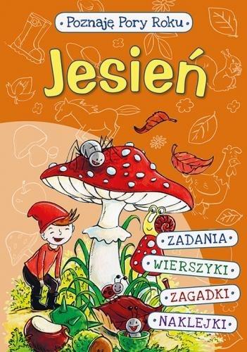 Poznaję Pory Roku. Jesień - Wiesław Drabik, Elżbieta Śmietanka-Combik (ilustr.), Danuta Klimkiewicz, Maria Kwiecień, Agata Nowak (ilustr.) - książka