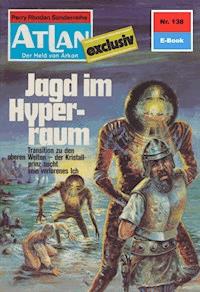 Atlan 138: Jagd im Hyperraum - Clark Darlton - ebook