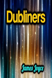 Dubliners - James Joyce - James Joyce - ebook