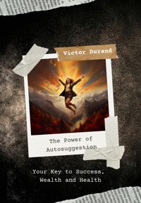 The Power of Autosuggestion - Victor Durand - ebook