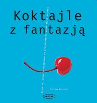 Koktajle z fantazją - Behrendt Bibiana - książka