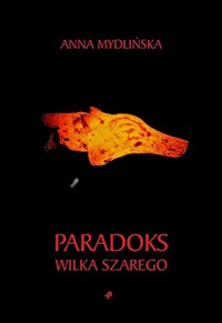 Paradoks wilka szarego - Mydlińska Anna - książka