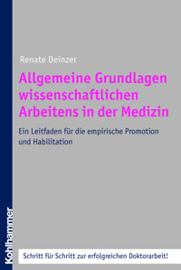 Allgemeine Grundlagen wissenschaftlichen Arbeitens in der Medizin - Renate Deinzer - ebook