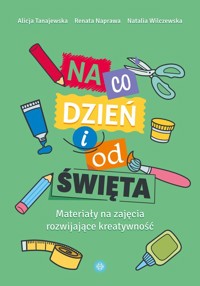Na co dzień i od święta - Tanajewska Alicja,Naprawa Renata,Wilczewska Natalia - książka