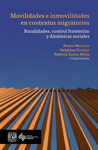 Movilidades e inmovilidades en contextos migratorios - Bruno Miranda - ebook