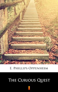 The Curious Quest - E. Phillips Oppenheim - ebook
