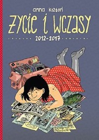 Życie i wczasy 2012-2017 - Anna Krztoń - książka