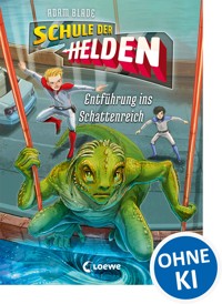Schule der Helden (Band 3) - Entführung ins Schattenreich - Adam Blade - ebook