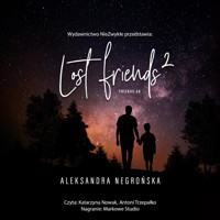 Lost Friends 2 - Aleksandra Negrońska - ebook + audiobook + książka