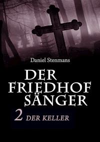 Der Friedhofsänger 2: Der Keller - Daniel Stenmans - ebook