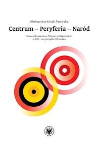 Centrum - Peryferia - Naród - Kmak-Pamirska Aleksandra - książka