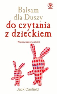 Balsam dla duszy Do czytania z dzieckiem - Canfield Jack, Hansen Mark Victor - książka
