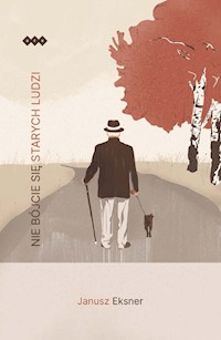 Nie bójcie się starych ludzi - Eksner Janusz - książka