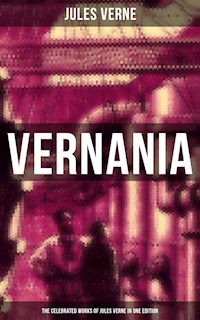 Vernania: The Celebrated Works of Jules Verne in One Edition - Jules Verne - ebook