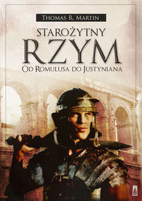 Starożytny Rzym Od Romulusa do Justyniana - Martin Thomas R. - książka