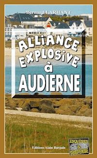 Alliance explosive à Audierne - Bernard Larhant - ebook